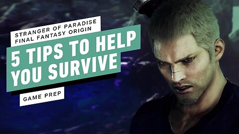 5 Tips for Surviving Stranger of Paradise - Final Fantasy Origin - IGN Game Prep