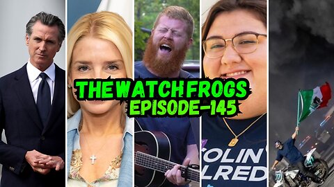 Watch Frogs Show 145 - "peaceful" LA Protests, Dems In trouble, Gavin Newscum, Oliver Anthony & Moar