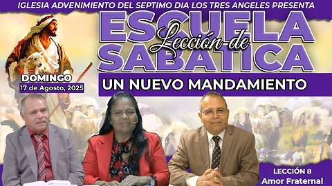 Domingo 17 de Agosto Lección de Escuela Sabática Pr. Orlando Enamorado