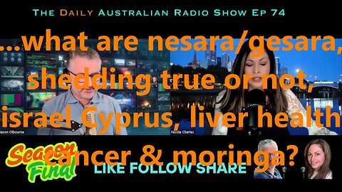 ...what are nesara/gesara, shedding true or not, israel Cyprus, liver health cancer & moringa?