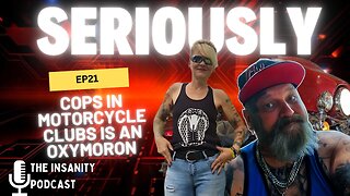 Ep 21 COPS IN MOTORCYCLE CLUBS IS AN OXYMORON