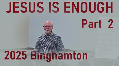 Jesus Is Enough--Part 2