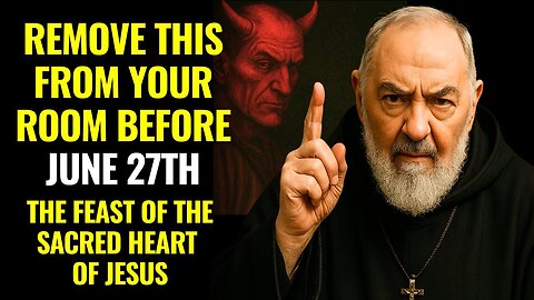 DO NOT LEAVE THIS IN YOUR ROOM... OR YOU WILL ATTRACT EVIL on June 27th WARNS PADRE PIO