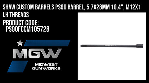 Shaw Custom Barrels PS90 Barrel, 5.7x28mm 10.4", M12x1 LH Threads - PS90FCCM105728