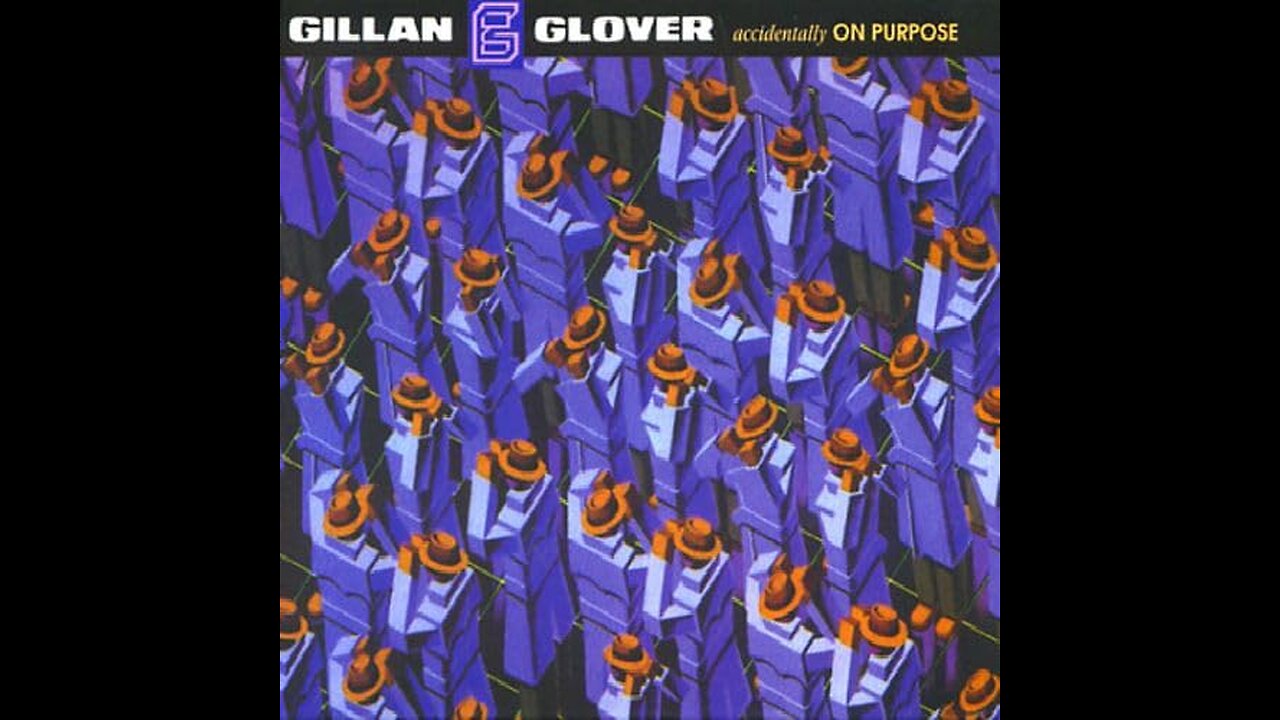 Accidentally on Purpose ~ Gillan & Glover