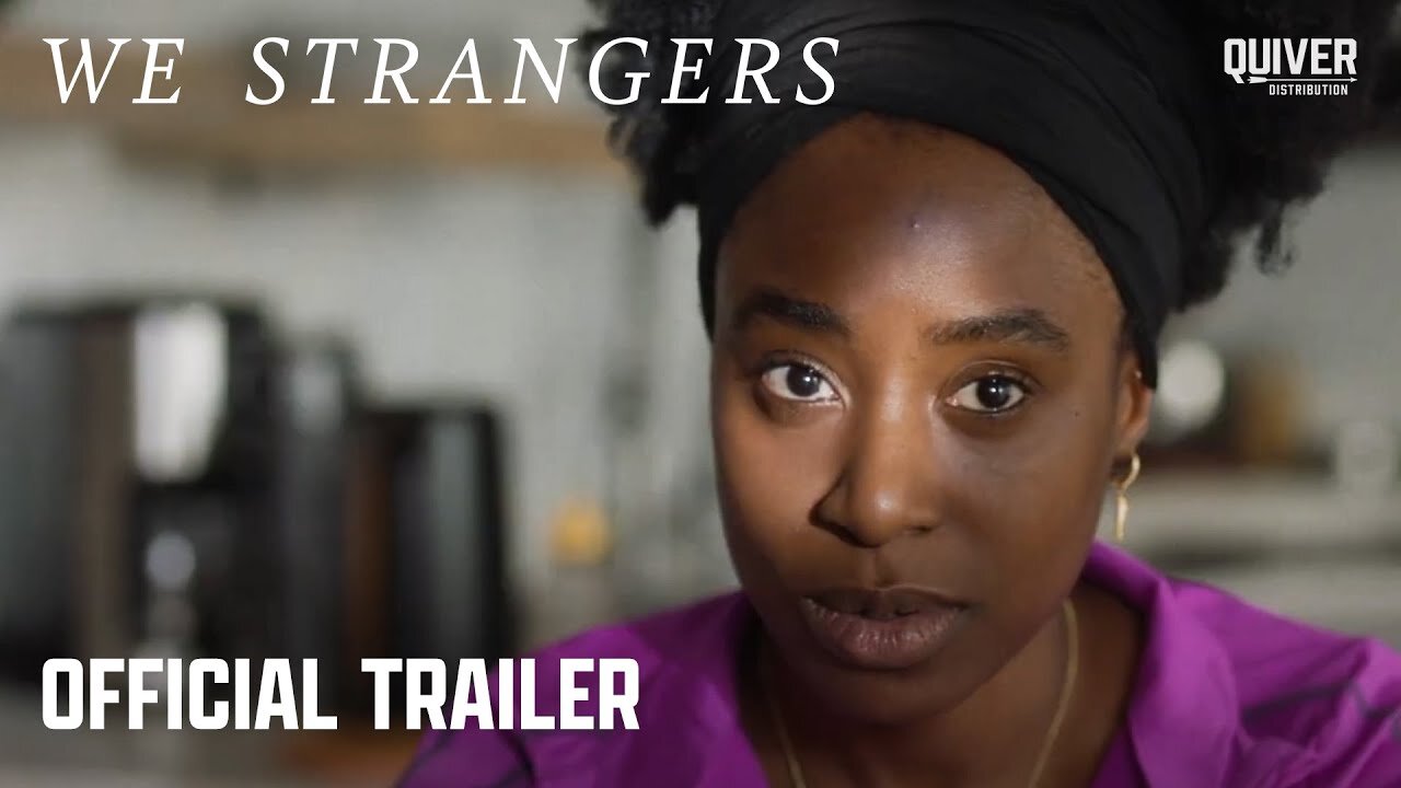 We Strangers | Official Trailer