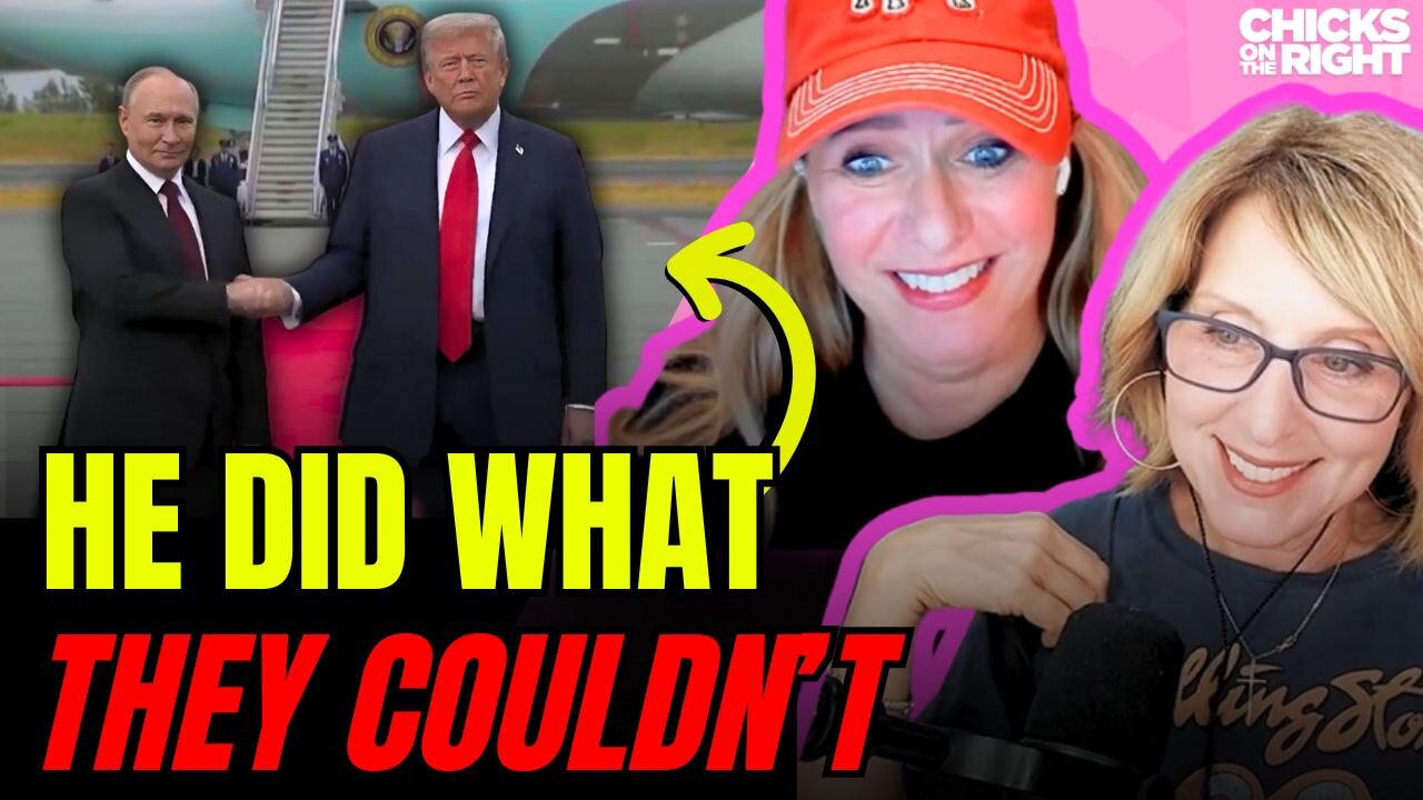 Trump & Putin Summit, Newsom’s 2028 Dreams, and Kamala's Drunk Rant | Chicks on the Right