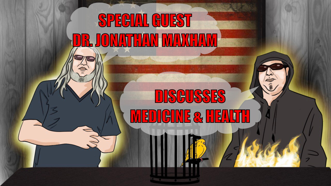 The Canary in the Cage Episode 51 - Interview with Dr. Jonathan Maxham