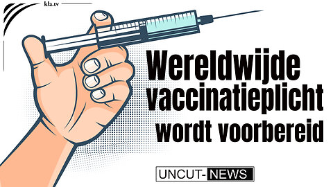Wereldwijde vaccinatieplicht wordt voorbereid