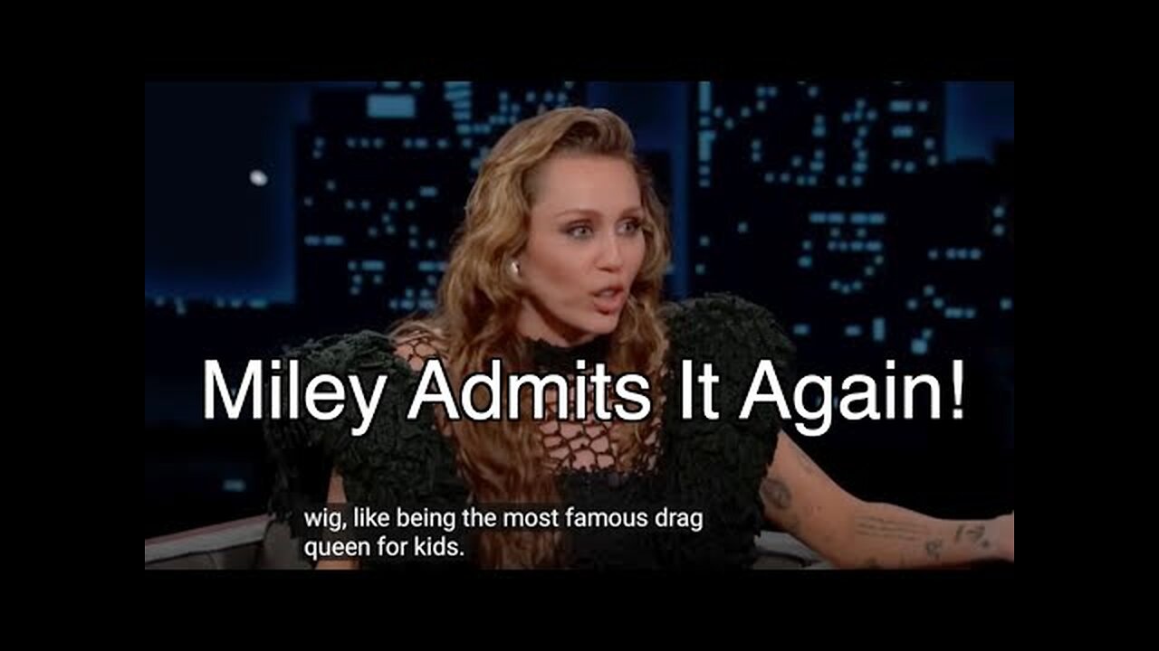 MrE: Pedophile Satanist MAN Miley Cyrus Admits It Again!