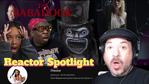 Lance B Reacting to Chuuzus and Jay meets World The Babadook Reactor Spotlight