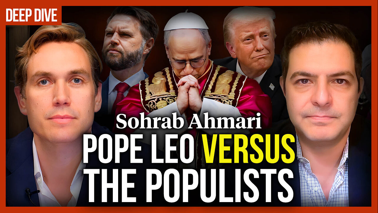 Sohrab Ahmari: Pope Leo versus the populists