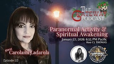 The Gateway Podcast – Carolann Ladarola – Paranormal Activity & Spiritual Awakening