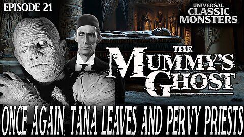 The Mummy's Ghost | Universal Classic Monster Movies #RANKED Ep. 21
