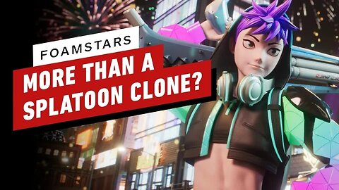 Foamstars - The Final Preview