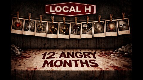 12 Angry Months - Local H