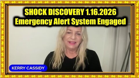 Kerry Cassidy SHOCK DISCOVERY 1.16.26 - Emergency Alert System Engaged