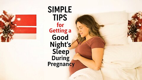 Simple Tips for Getting a Good Night's Sleep During Pregnancy