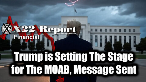 New X22 Report April 11 - Trump Is Setting The Stage For The MOAB, Message Sent