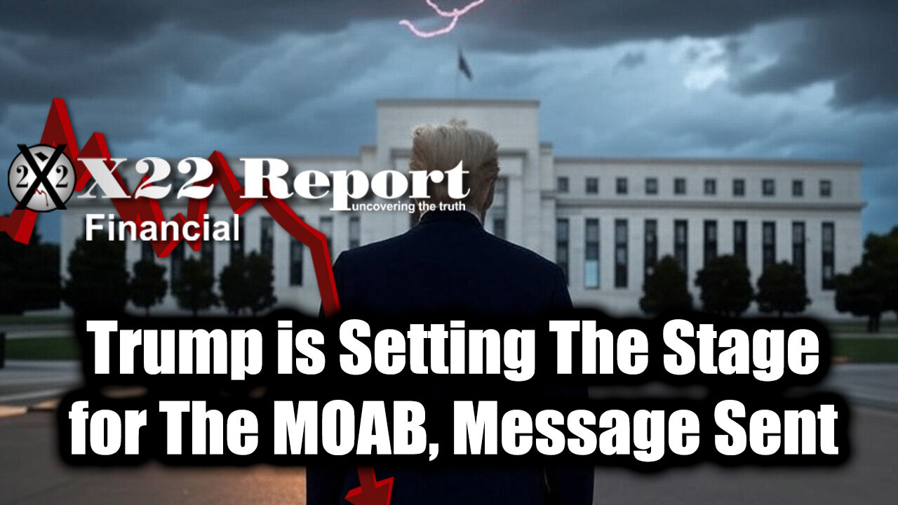 New X22 Report April 11 - Trump Is Setting The Stage For The MOAB, Message Sent