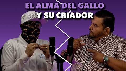 El Alma del Gallo y su Criador | Axeel Reeo Podcast🎙️