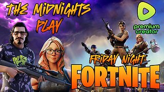 Gaming w/ PER·SE·VER·ANCE | Friday Night Fortnite | Rumbles Power Couple the Midnights!