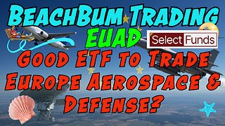 Select STOXX Europe Aerospace & Defense ETF | EUAD | Good ETF to Trade Europe Aerospace & Defense?