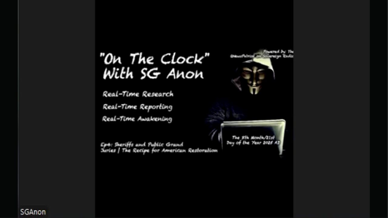 "On The Clock" With SGAnon | County Sheriffs & Public Grand Juries: The Recipe for America's Restoration