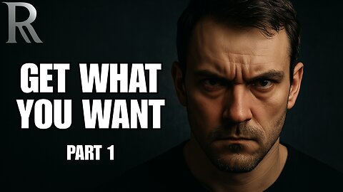 The Ruthless Psychology Behind Getting Exactly What You Want—Every Time