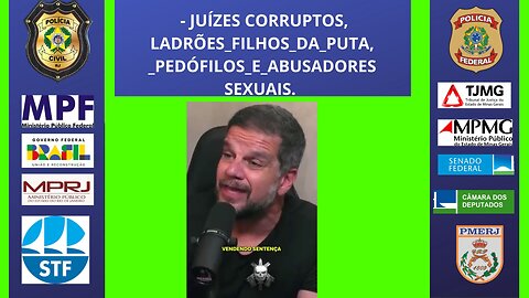 JUÍZES, JUSTIÇA BRASILEIRA, TODOS PERIGOSOS AO CIDADÃO BRASILEIRO.