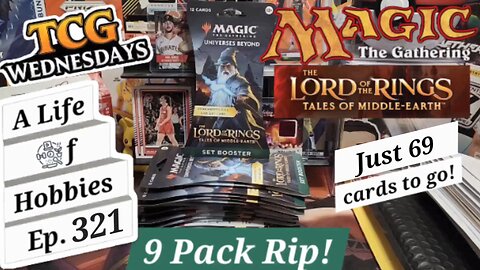 MTG Lord of the Rings 9 Pack Rip. TCG Wednesday e321