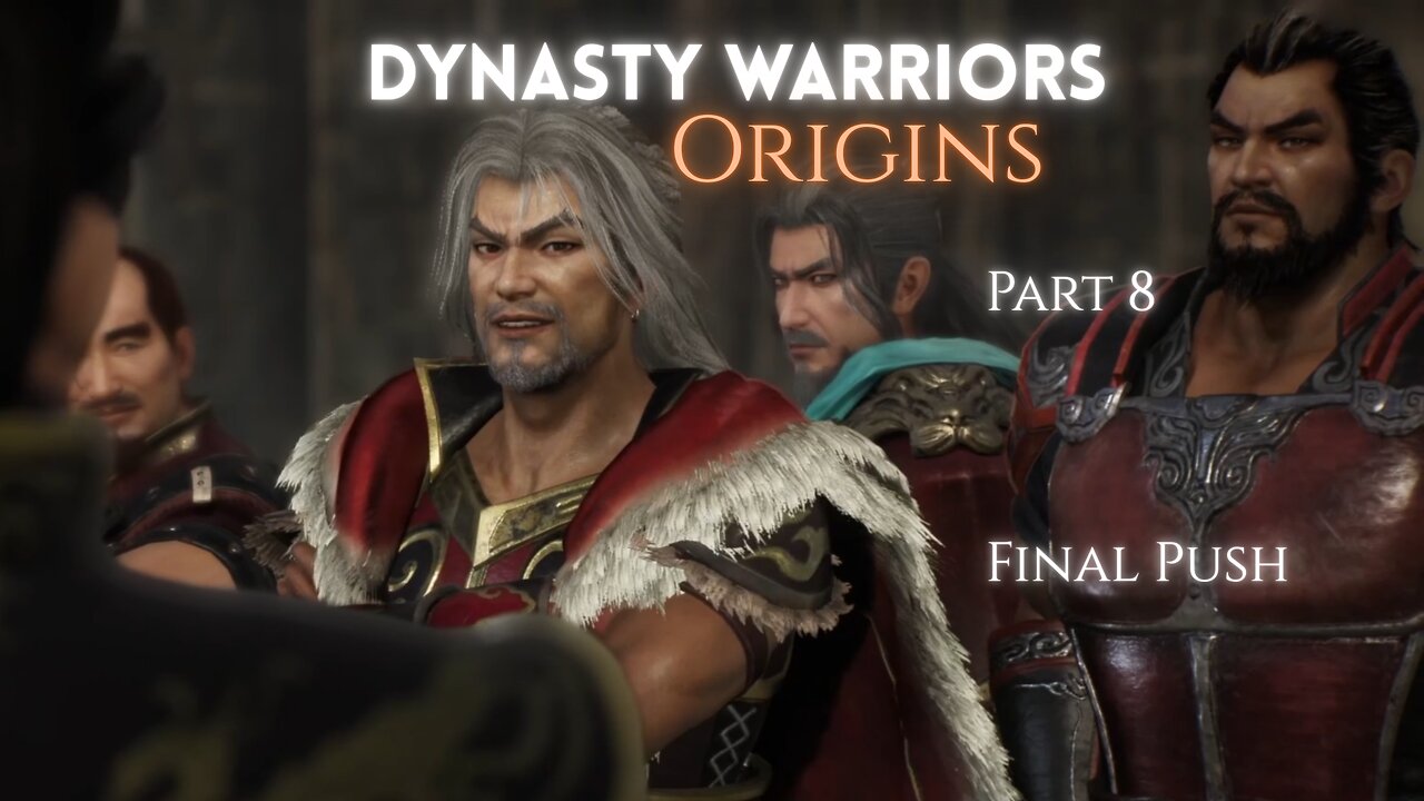 Dynasty Warriors Origin Part 8 - Final Push