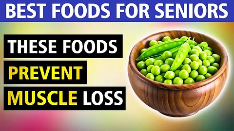 5 Must Eat Foods to Prevent Muscle Loss & Weakness in Seniors