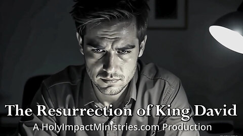 The Resurrection of King David