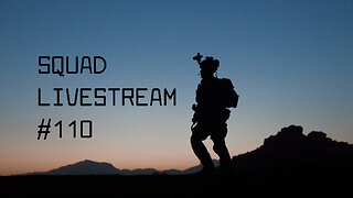 Squad Livestream #110
