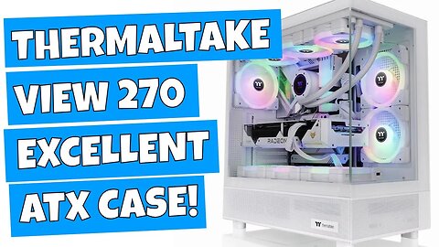 Excellent Thermaltake View 270 TG ARGB ATX Fishtank Style Gaming PC Case