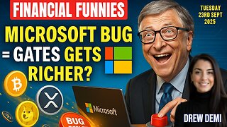 FINANCIAL FUNNIES DAILY NEWS - MICROSOFT BUG = GATES GET RICHER? WITH DREW DEMI