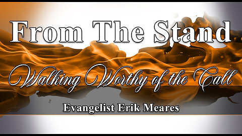 Walking Worthy of the Call | From The Stand | Erik Meares
