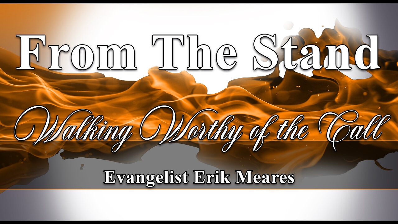 Walking Worthy of the Call | From The Stand | Erik Meares