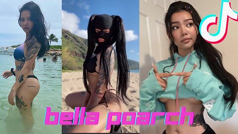 BELLA POARCH TikTok | HOT AF 🥵💦