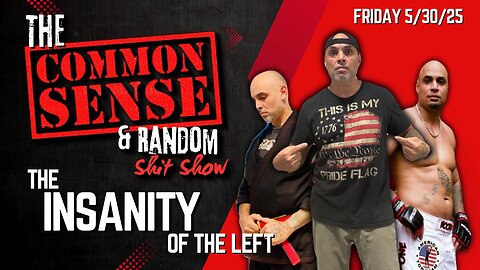 The Common Sense and Random Shit, Show (It's Friday... Yeah. Same Sh$&)