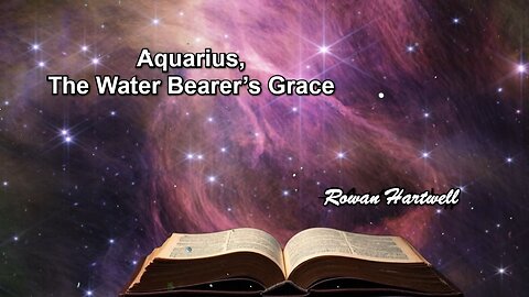 Aquarius, The Water Bearers Grace