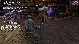 Let's Play WUCHANG: Fallen Feathers | Part 15 Mistress of the Night!
