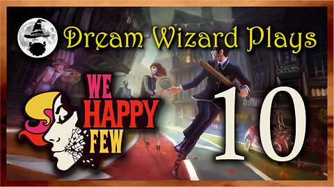 DWP 665 ~ We Happy Few (2018) ~ #10