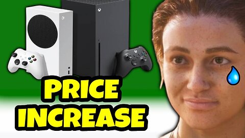 Xbox Increasing Prices And I Am Raging..