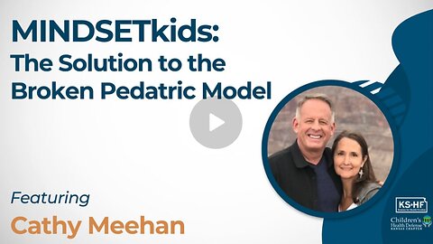 MINDSETkids: The Solution to the Broken Pediatric Model | CHD KS + KSHF
