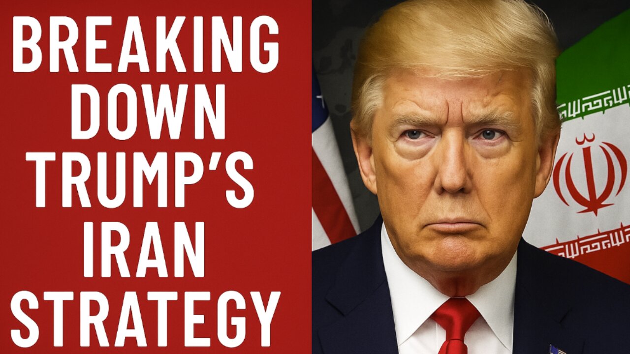 Trump's Iran Strategy Revealed