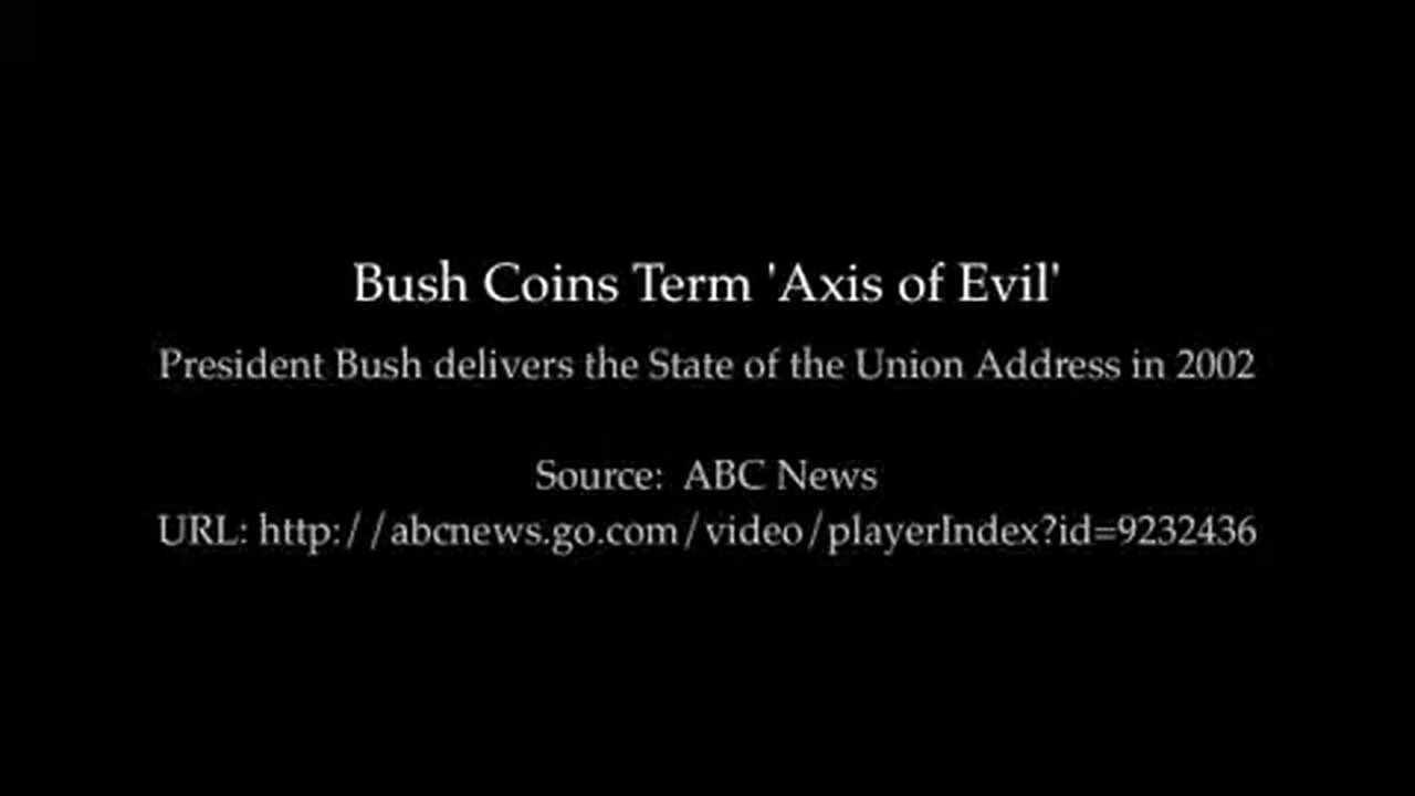 Bush Coins Term ‘Axis of Evil’ (1/29/2002)