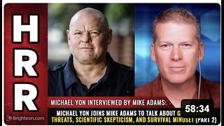 Michael Yon joins Mike Adams to talk about geopolitical threats, scientific skepticism, and survival mindset