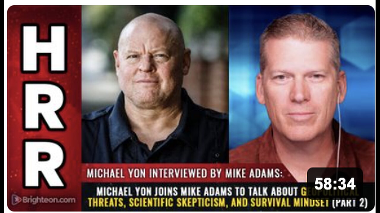 Michael Yon joins Mike Adams to talk about geopolitical threats, scientific skepticism, and survival mindset
